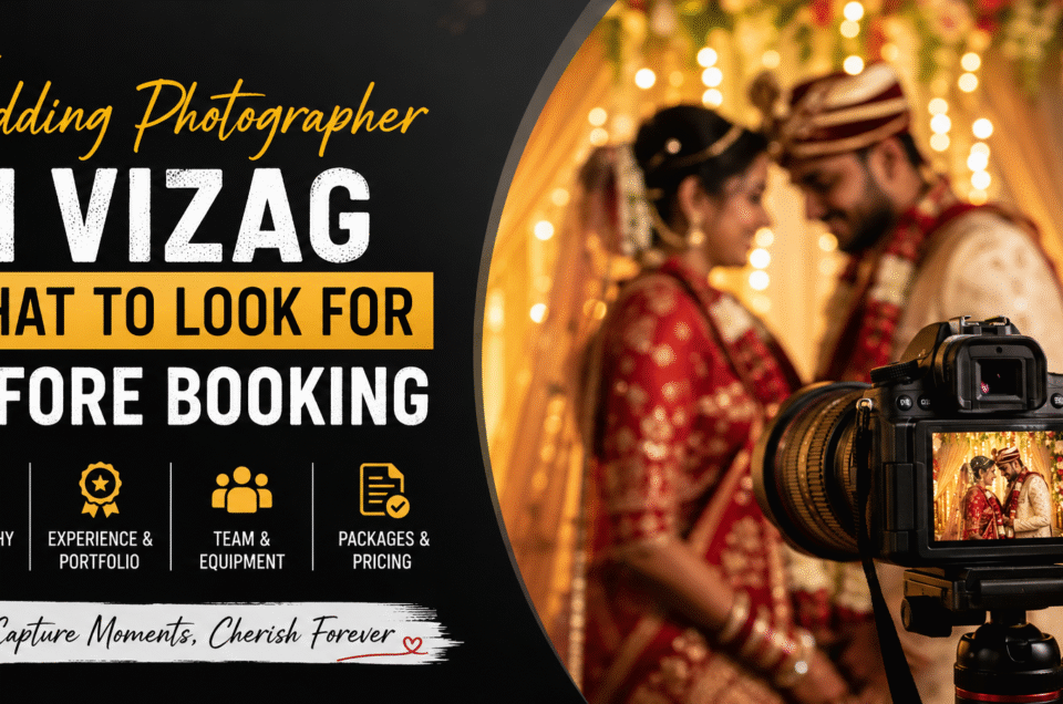 Wedding Photographer in Vizag Visakhapatnam : What to Look for Before Booking in 2026