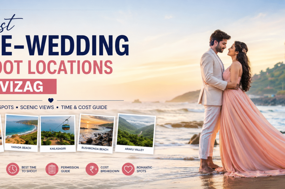 Best Pre-Wedding Shoot Locations in Vizag